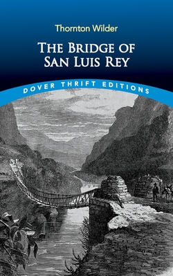 The Bridge of San Luis Rey (Dover Thrift Editions: Classic Novels)
