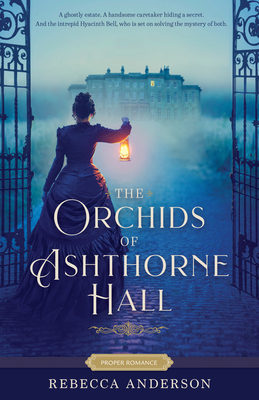 The Orchids of Ashthorne Hall (Proper Romance Victorian)