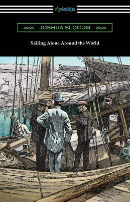 Sailing Alone Around the World (Illustrated by Thomas Fogarty and George Varian) Cover Image