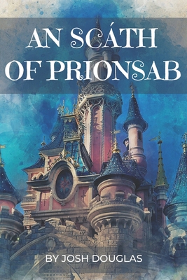 AN Scáth OF PRIONSAB By Josh Douglas Cover Image