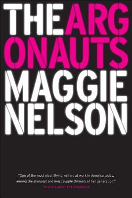 The Argonauts By Maggie Nelson Cover Image