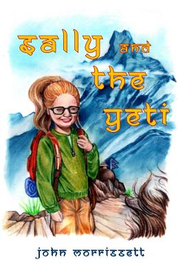 Sally and the Yeti By John Morrissett Cover Image