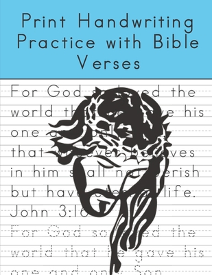 Print Handwriting Practice with Bible Verses: Print Handwriting Workbook for Teens and Adults while Learning Bible Verses By Nathan Frey Cover Image