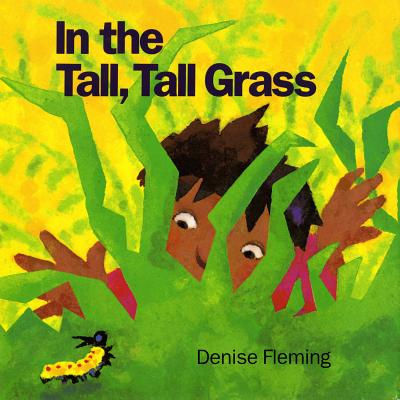 In the Tall, Tall Grass By Denise Fleming, Denise Fleming (Illustrator) Cover Image
