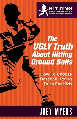 The UGLY Truth About Hitting Ground-Balls: How To Choose Baseball Hitting Drills For Kids Cover Image