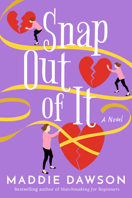 Snap Out of It By Maddie Dawson Cover Image