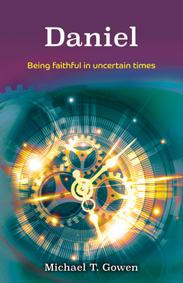 Daniel: Being Faithful in Uncertain Times Cover Image