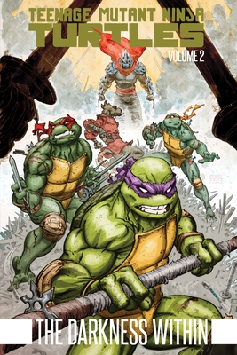 Teenage Mutant Ninja Turtles Volume 2: The Darkness Within By Kevin Eastman, Tom Waltz, Andy Kuhn (Illustrator), Ben Bates (Illustrator), Mateus Santolouco (Illustrator) Cover Image