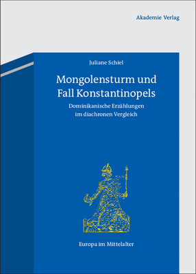 Mongolensturm und Fall Konstantinopels (Europa Im Mittelalter #19)