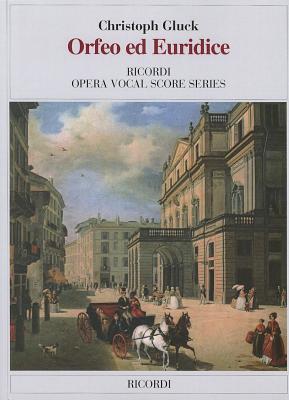 Orfeo Ed Euridice: Vocal Score By Christoph Willibald Von Gluck (Composer) Cover Image