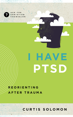 I Have Ptsd: Reorienting After Trauma Cover Image