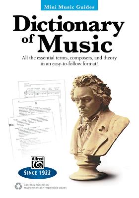 Dictionary of Music: All the Essential Terms, Composers, and Theory in an Easy-To-Follow Format! (Mini Music Guides) Cover Image