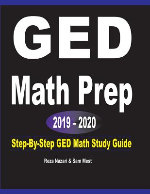 GED Math Prep 2019 - 2020: Step-By-Step GED Math Study Guide Cover Image