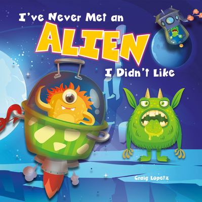 I've Never Met an Alien I Didn't Like Cover Image