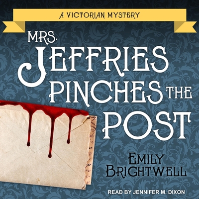 Mrs. Jeffries Pinches the Post (Victorian Mystery #16) By Emily Brightwell, Jennifer M. Dixon (Read by) Cover Image