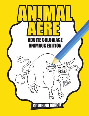 Animal Aère: Adulte Coloriage Animaux Edition Cover Image