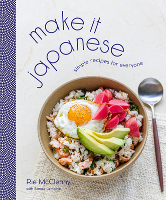 Make It Japanese: Simple Recipes for Everyone: A Cookbook cover