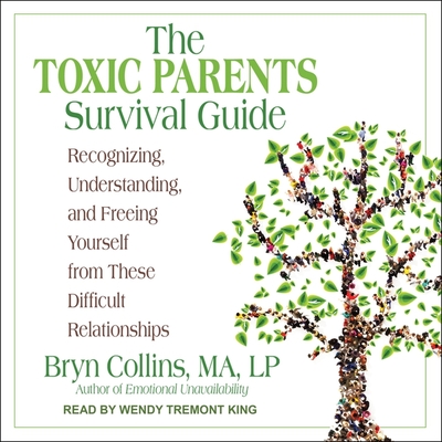 The Toxic Parents Survival Guide Lib/E: Recognizing, Understanding, and Freeing Yourself from These Difficult Relationships Cover Image