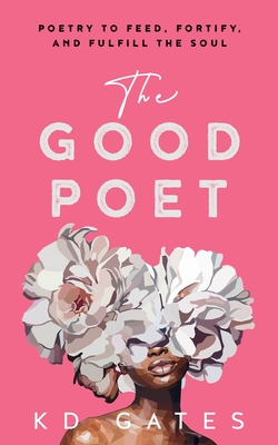 The Good Poet By Kd Gates Cover Image