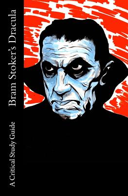 Bram Stoker's Dracula - A Critical Study Guide By Lilith Steinmetz Cover Image