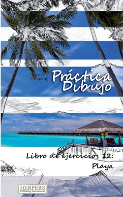 Práctica Dibujo - Libro de ejercicios 12: Playa By York P. Herpers Cover Image