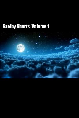 Brelby Shorts: Volume 1 Cover Image