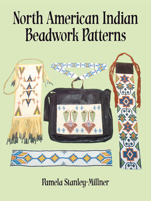 North American Indian Beadwork Patterns By Pamela Stanley-Millner Cover Image