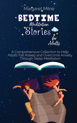 Bedtime Meditation Stories for Adults: A Comprehensive Collection to