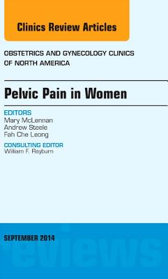Pelvic Pain in Women, an Issue of Obstetrics and Gynecology Clinics: Volume 41-3 (Clinics: Internal Medicine #41) Cover Image