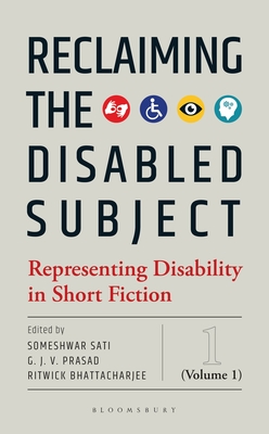 Reclaiming the Disabled Subject: Representing Disability in Short Fiction (Volume 1) Cover Image