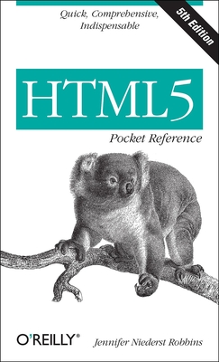 Html5 Pocket Reference: Quick, Comprehensive, Indispensable By Jennifer Robbins Cover Image