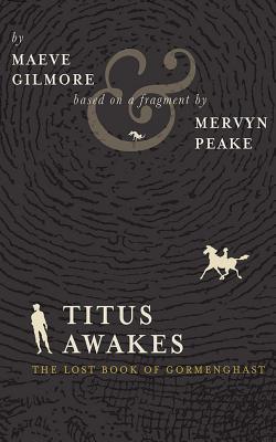 Titus Awakes (Gormenghast #4)