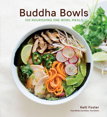 Buddha Bowls: 100 Nourishing One-Bowl Meals [A Cookbook] Cover Image