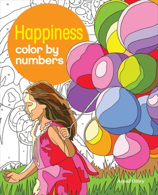 Happiness Color by Numbers By Arpad Olbey Cover Image