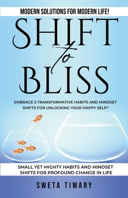 Shift to Bliss By Sweta Tiwary Cover Image