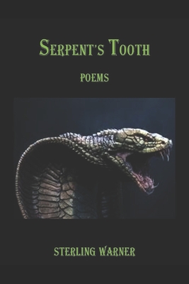 Serpent's Tooth: Poems By Sterling Warner Cover Image