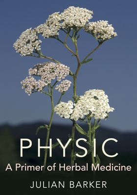 Physic: A Primer of Herbal Medicine