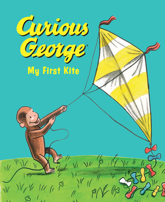 Curious George My First Kite Padded Board Book By H. A. Rey, H. A. Rey (Illustrator), Margret Rey Cover Image