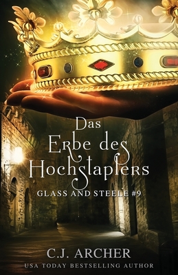 Das Erbe des Hochstaplers: Glass and Steele (Glass and Steele Serie #9)