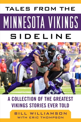 Tales from the Minnesota Vikings Sideline: A Collection of the Greatest Vikings Stories Ever Told Cover Image