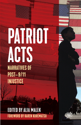 Patriot Acts: Narratives of Post-9/11 Injustice (Voice of Witness)