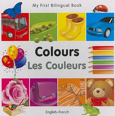 My First Bilingual Book–Colours (English–French) By Milet Publishing Cover Image