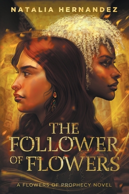 The Follower of Flowers By Hernandez Cover Image