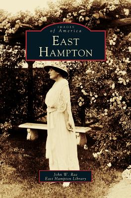 East Hampton By John W. Rae, East Hampton Library (With) Cover Image