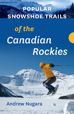 Popular Snowshoe Trails of the Canadian Rockies Cover Image