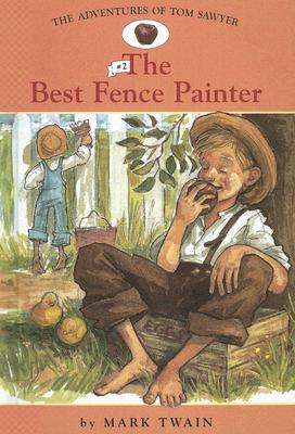 Adv. of Tom Sawyer: #2 the Best Fence Painter (Easy Reader Classics)