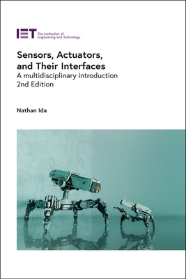 Sensors, Actuators, and Their Interfaces: A Multidisciplinary Introduction (Control) Cover Image