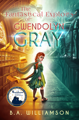 The Fantastical Exploits of Gwendolyn Gray Cover Image