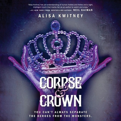 Corpse & Crown Lib/E By Alisa Kwitney, Saskia Maarleveld (Read by) Cover Image