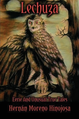 Lechuza: Eerie and Unusual True Tales Cover Image